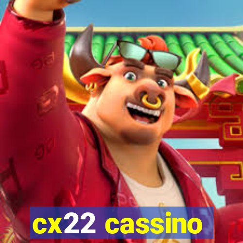 cx22 cassino